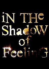 In the Shadow of Feeling
