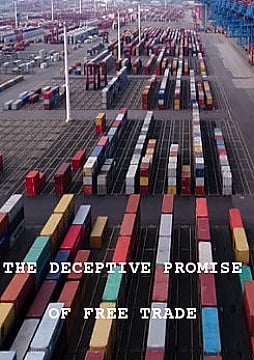 Watch Full Movie - The Deceptive Promise of Free Trade