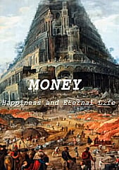 Money, Happiness and Eternal Life - Greed