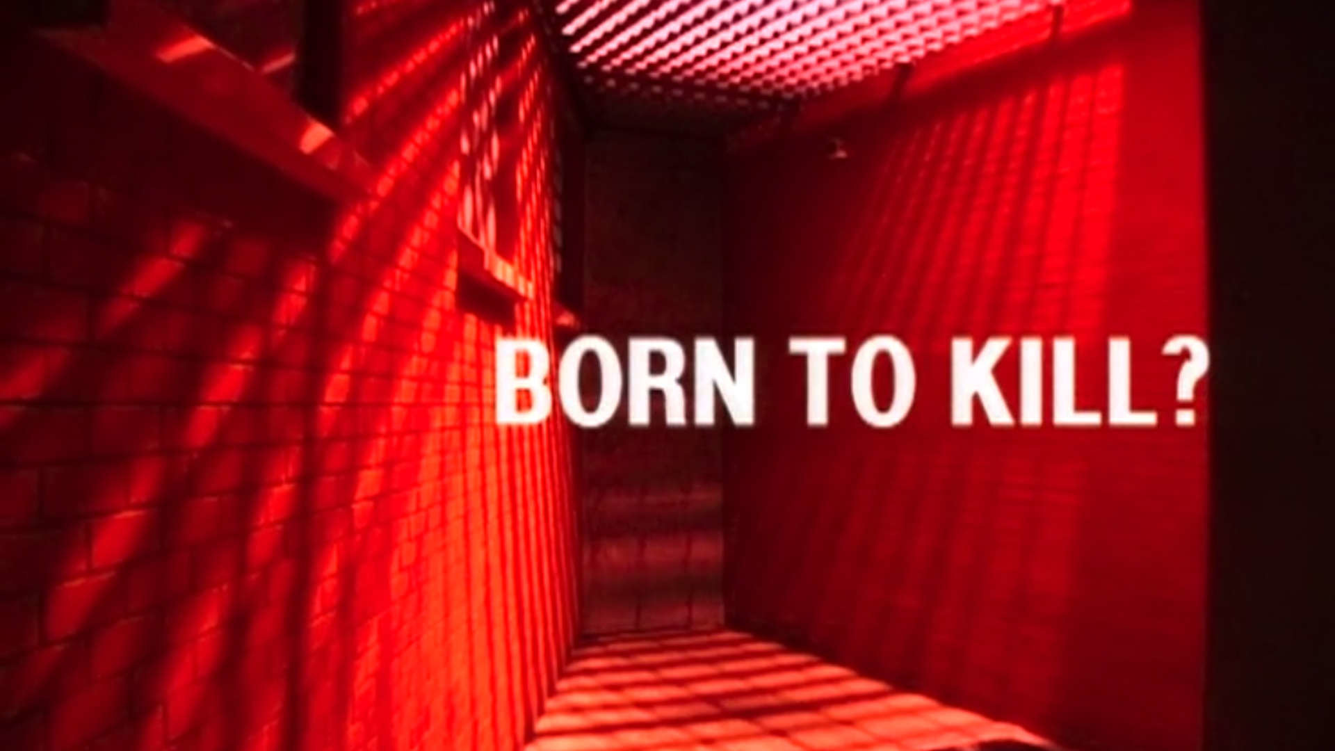 Watch Full Movie Inside the Criminal Mind - Born To Kill - Watch Trailer