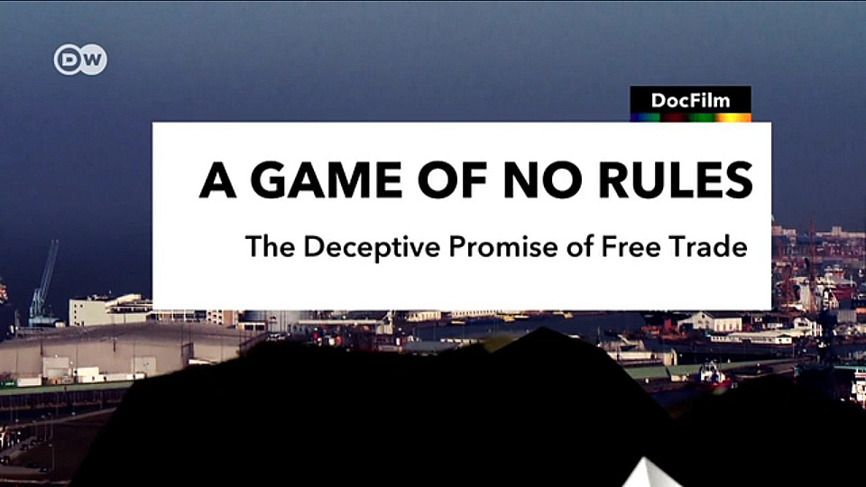 Watch Full Movie - The Deceptive Promise of Free Trade - Watch Trailer