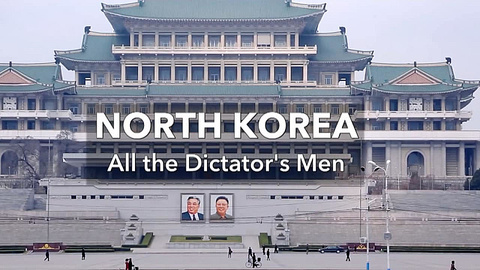 Watch Full Movie - North Korea - All the Dictator's Men - Watch Trailer