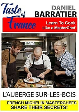 Taste of France : Daniel Barratier - L'Auberge Sur-les-Bois