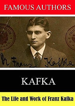 The Life and Work of Franz Kafka