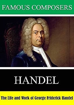 The Life and Work of George Friderick Handel