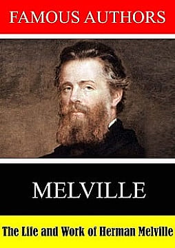 The Life and Work of Herman Melville