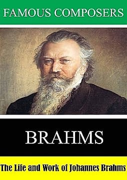 Watch Full Movie - The Life and Work of Johannes Brahms - Watch Trailer