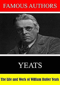 The Life and Work of William Butler Yeats